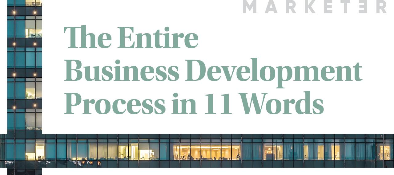 The Entire Business Development Process in 11 Words