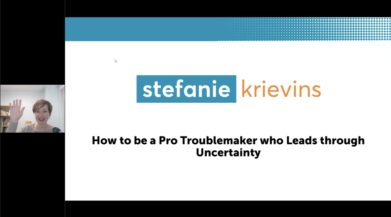 How to be a Pro Troublemaker who Leads through Uncertainty