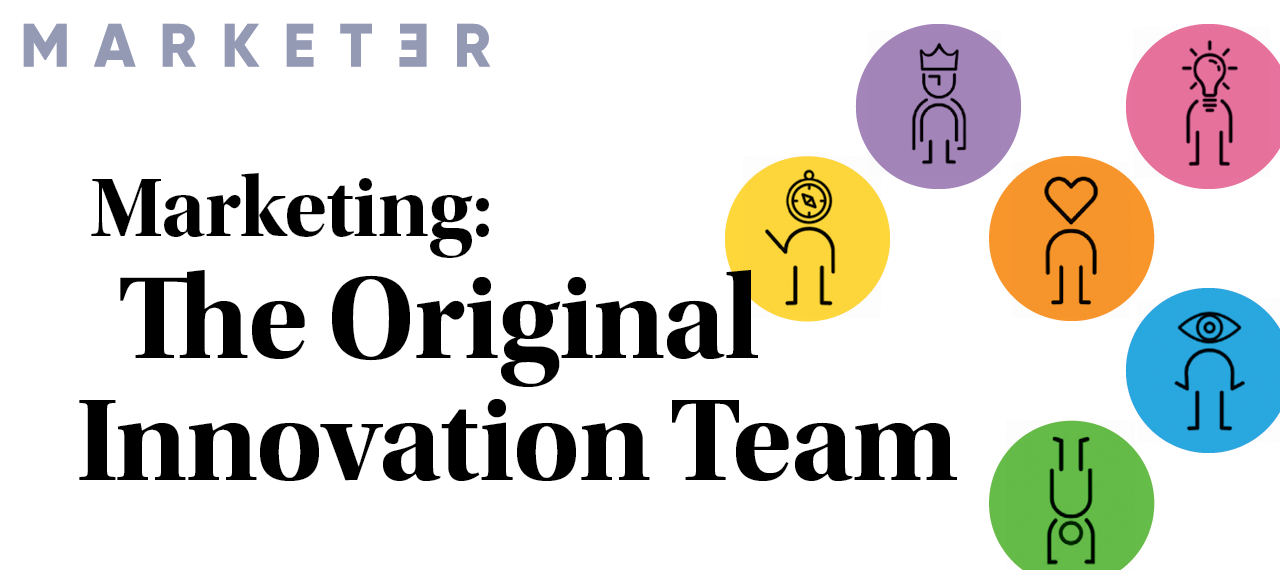 Marketing: The Original Innovation Team