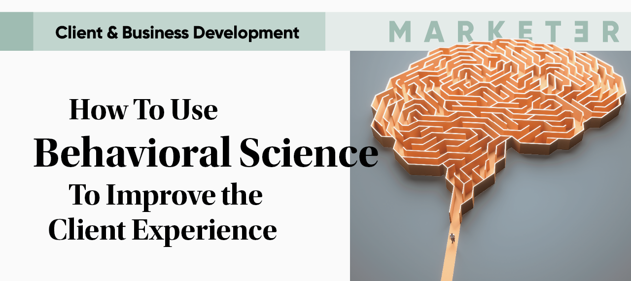 How To Use Behavioral Science To Improve the Client Experience