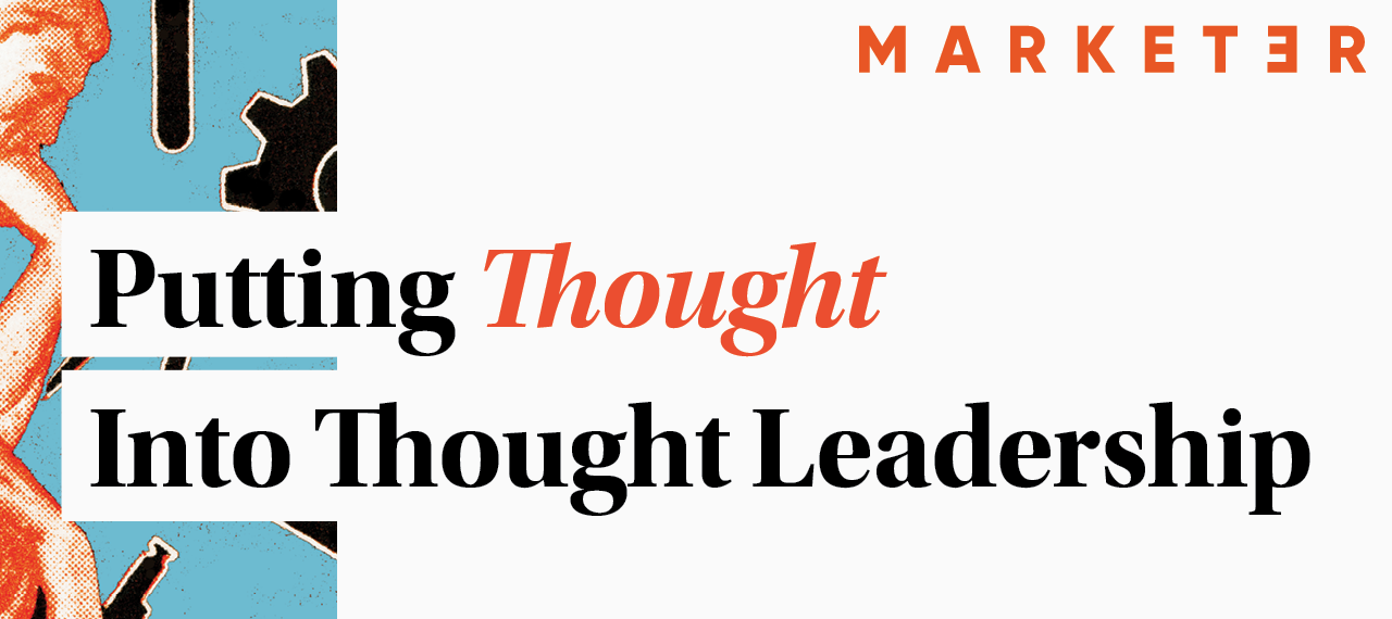 Putting Thought Into Thought Leadership